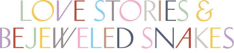 Love Stories & Bejeweled Snakes